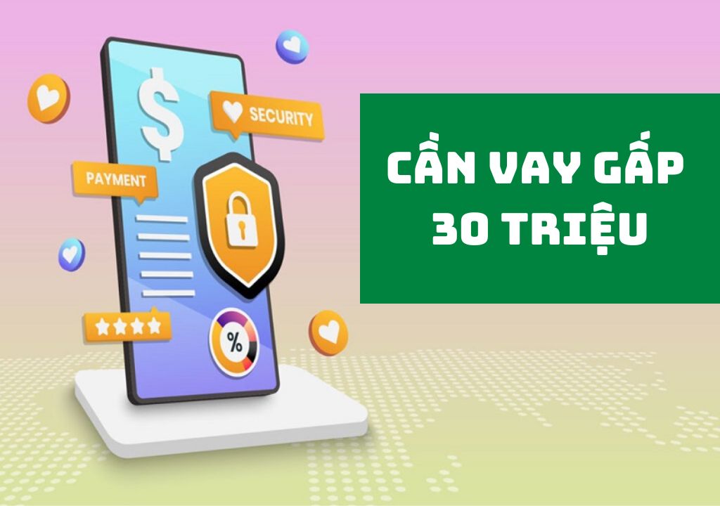 Cần vay gấp 30 triệu